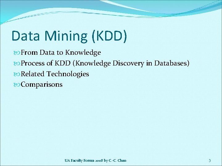 Data Mining (KDD) From Data to Knowledge Process of KDD (Knowledge Discovery in Databases)