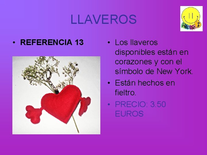 LLAVEROS • REFERENCIA 13 • Los llaveros disponibles están en corazones y con el