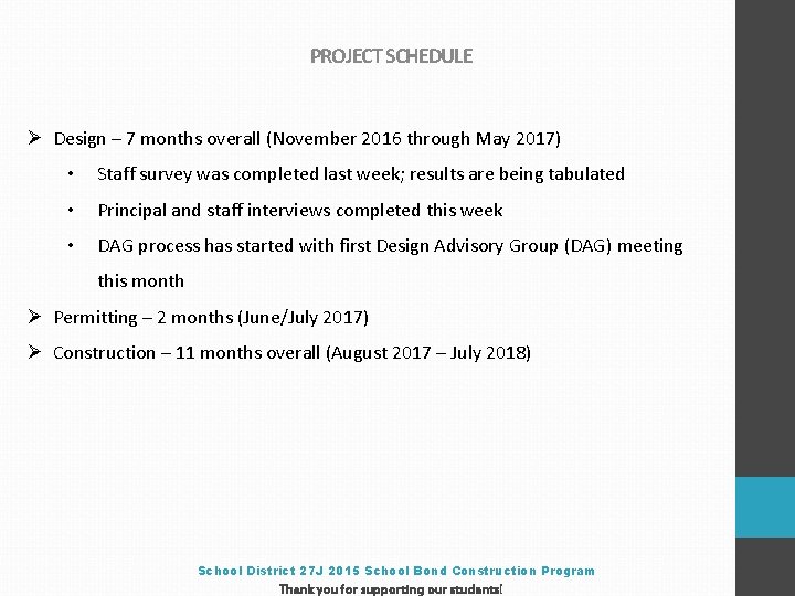 PROJECT SCHEDULE Ø Design – 7 months overall (November 2016 through May 2017) •