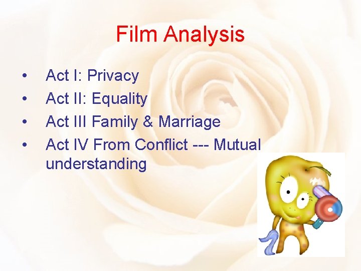 Film Analysis • • Act I: Privacy Act II: Equality Act III Family &