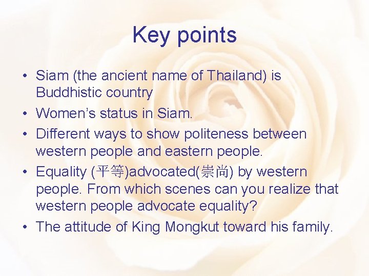 Key points • Siam (the ancient name of Thailand) is Buddhistic country • Women’s