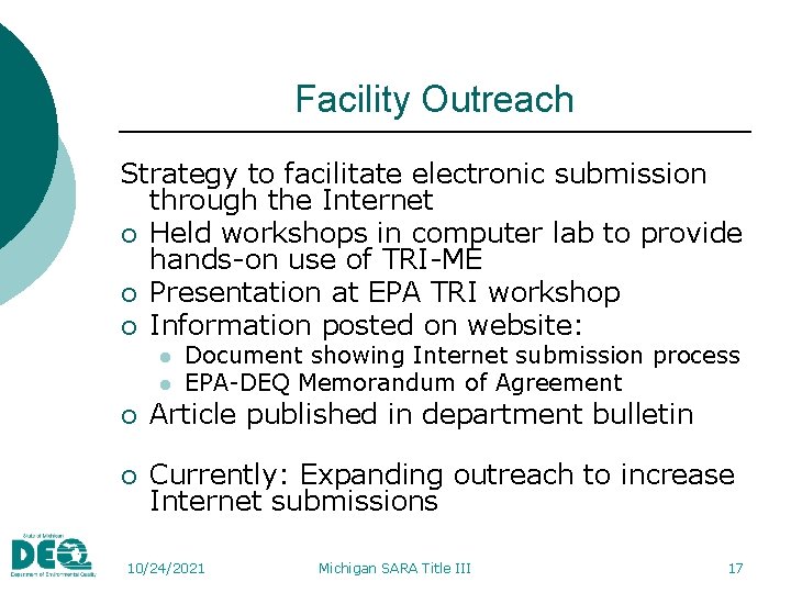 Facility Outreach Strategy to facilitate electronic submission through the Internet ¡ Held workshops in