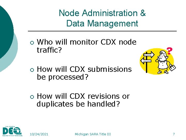Node Administration & Data Management ¡ ¡ ¡ Who will monitor CDX node traffic?