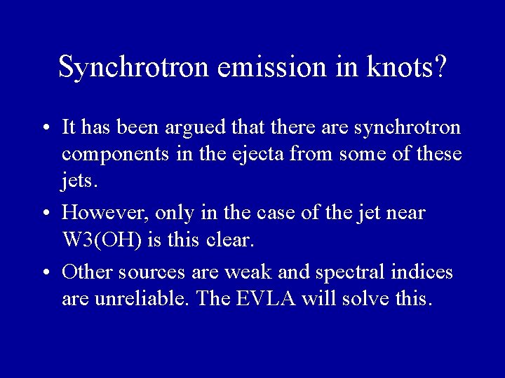Synchrotron emission in knots? • It has been argued that there are synchrotron components Synchrotron emission in knots? • It has been argued that there are synchrotron components