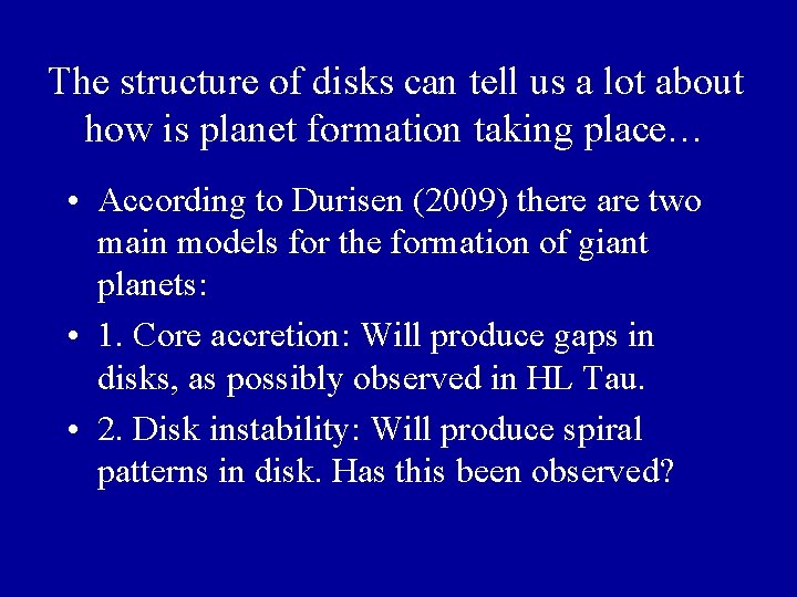 The structure of disks can tell us a lot about how is planet formation The structure of disks can tell us a lot about how is planet formation