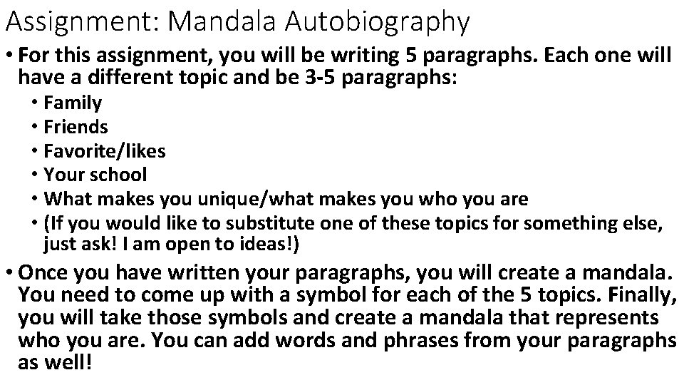 Assignment: Mandala Autobiography • For this assignment, you will be writing 5 paragraphs. Each