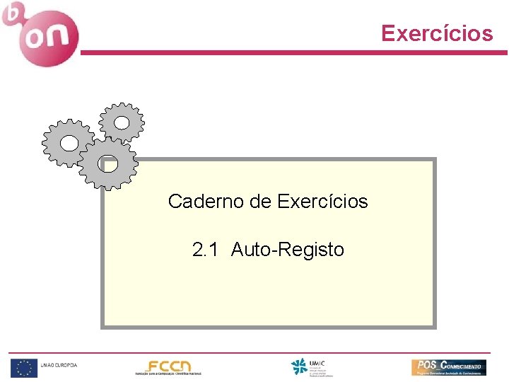 Exercícios Caderno de Exercícios 2. 1 Auto-Registo 