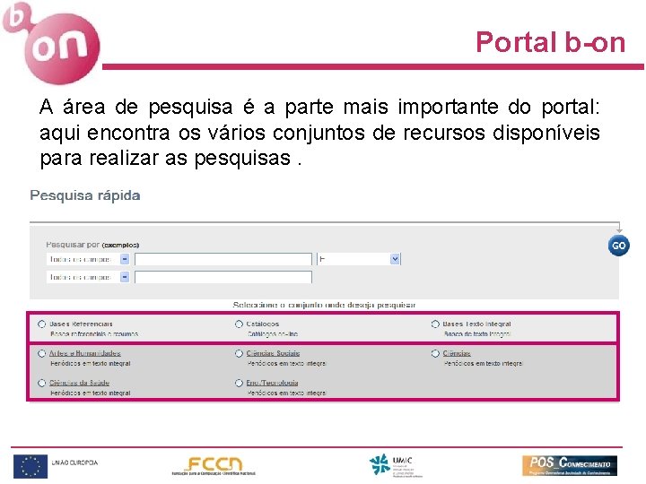 Portal b-on A área de pesquisa é a parte mais importante do portal: aqui