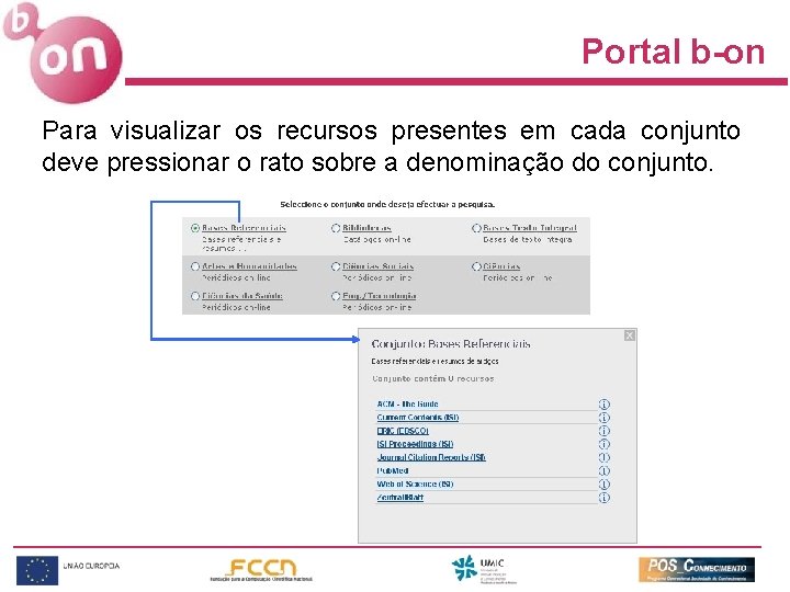 Portal b-on Para visualizar os recursos presentes em cada conjunto deve pressionar o rato