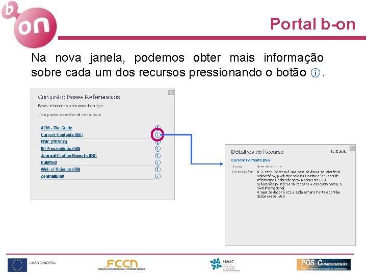 Portal b-on Na nova janela, podemos obter mais informação sobre cada um dos recursos