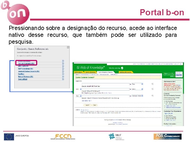 Portal b-on Pressionando sobre a designação do recurso, acede ao interface nativo desse recurso,