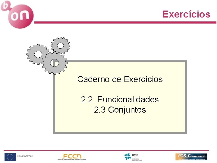 Exercícios Caderno de Exercícios 2. 2 Funcionalidades 2. 3 Conjuntos 