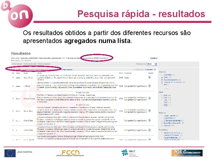 Pesquisa rápida - resultados Os resultados obtidos a partir dos diferentes recursos são apresentados