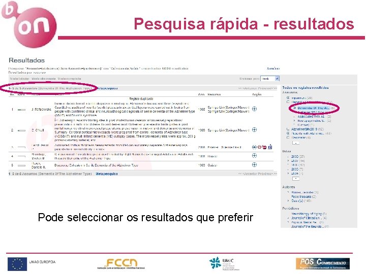 Pesquisa rápida - resultados Pode seleccionar os resultados que preferir 