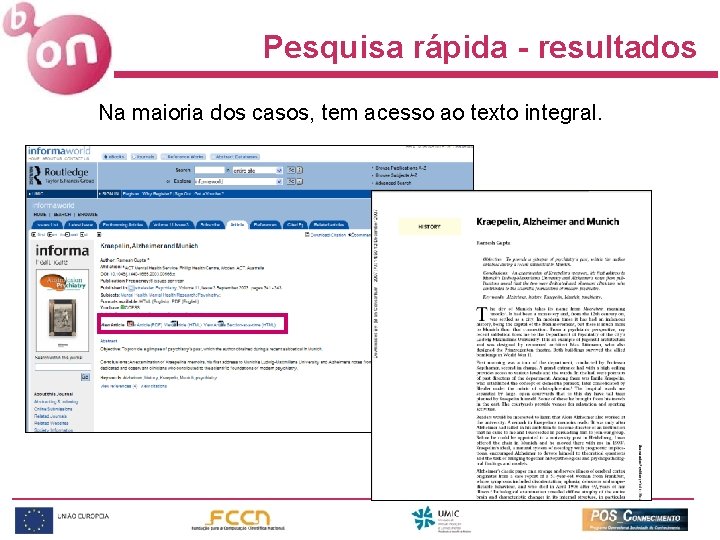 Pesquisa rápida - resultados Na maioria dos casos, tem acesso ao texto integral. 