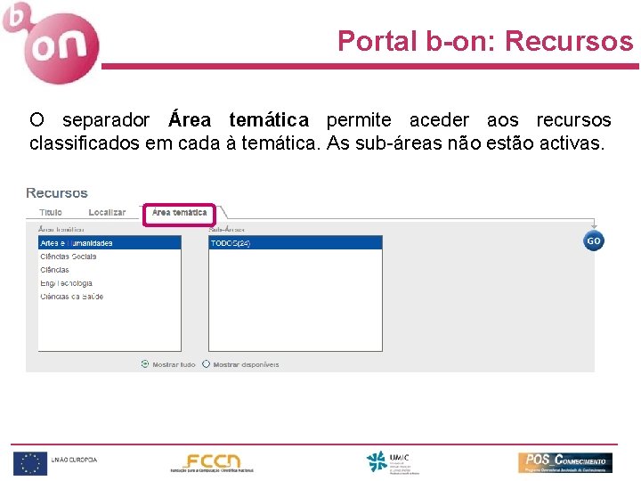 Portal b-on: Recursos O separador Área temática permite aceder aos recursos classificados em cada