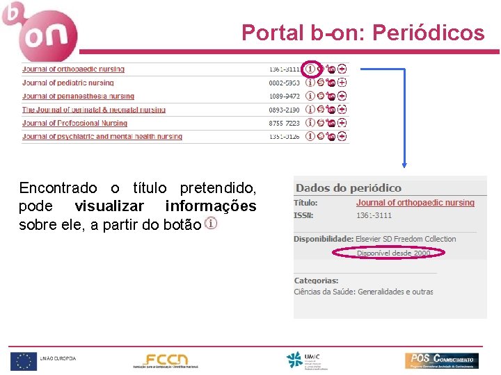 Portal b-on: Periódicos Encontrado o título pretendido, pode visualizar informações sobre ele, a partir