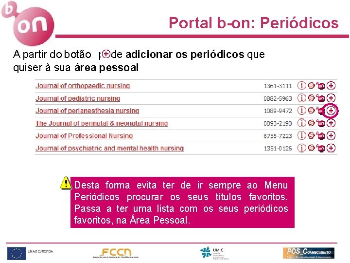 Portal b-on: Periódicos A partir do botão pode adicionar os periódicos que quiser à