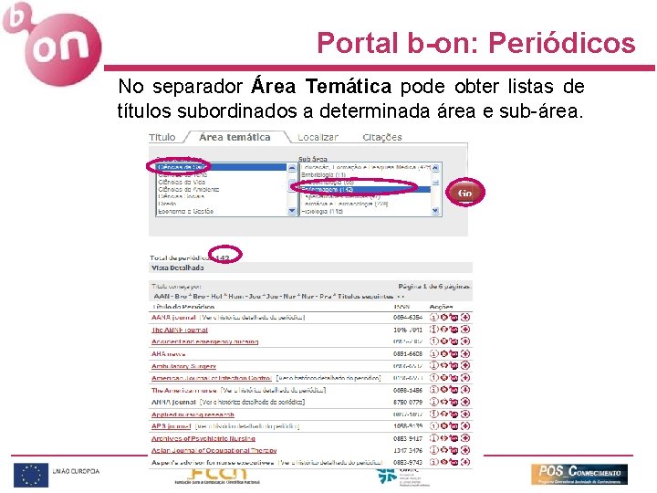 Portal b-on: Periódicos No separador Área Temática pode obter listas de títulos subordinados a