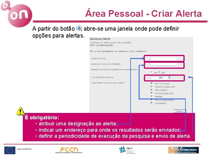 Área Pessoal - Criar Alerta A partir do botão , abre-se uma janela onde