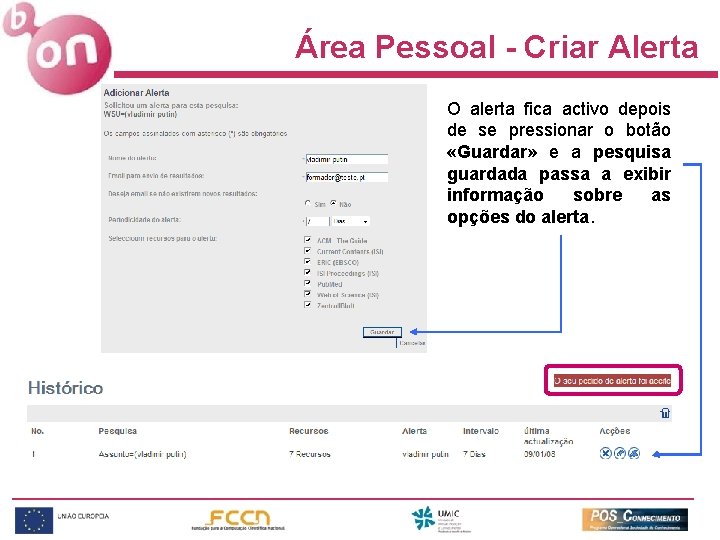 Área Pessoal - Criar Alerta O alerta fica activo depois de se pressionar o