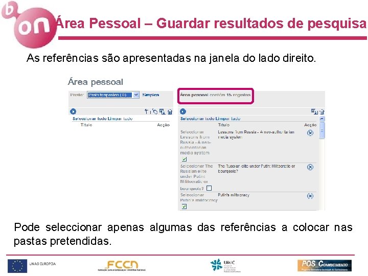 Área Pessoal – Guardar resultados de pesquisa As referências são apresentadas na janela do