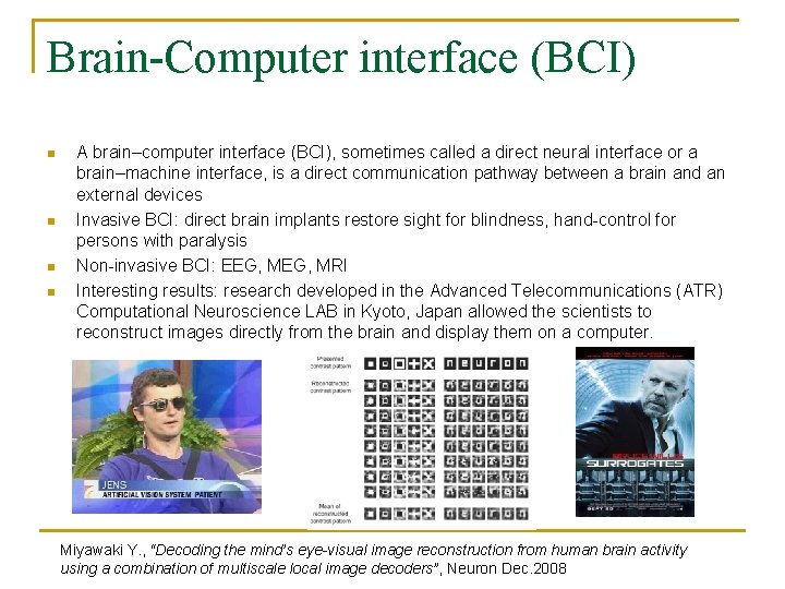 Brain-Computer interface (BCI) n n A brain–computer interface (BCI), sometimes called a direct neural