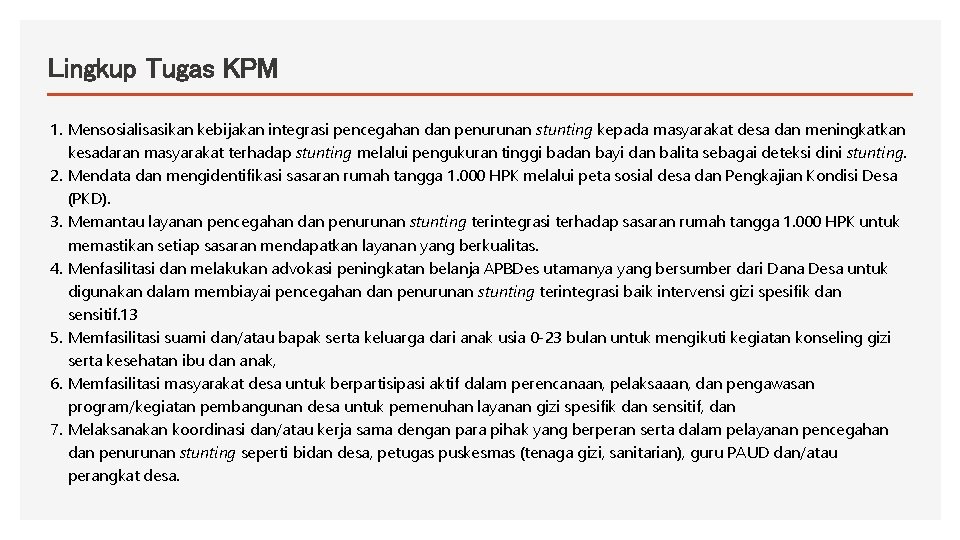 Lingkup Tugas KPM 1. Mensosialisasikan kebijakan integrasi pencegahan dan penurunan stunting kepada masyarakat desa