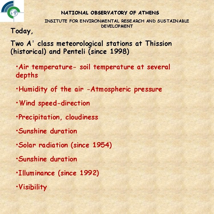 NATIONAL OBSERVATORY OF ATHENS Today, INSITUTE FOR ENVIRONMENTAL RESEARCH AND SUSTAINABLE DEVELOPMENT Two A'
