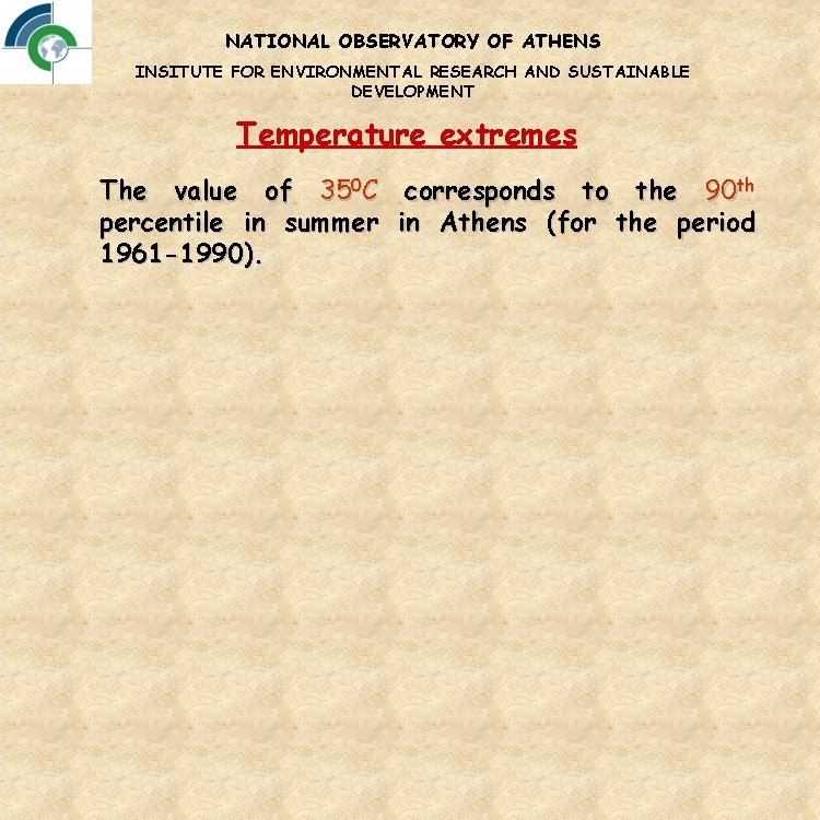 NATIONAL OBSERVATORY OF ATHENS INSITUTE FOR ENVIRONMENTAL RESEARCH AND SUSTAINABLE DEVELOPMENT Temperature extremes The