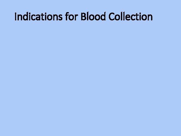 Indications for Blood Collection 