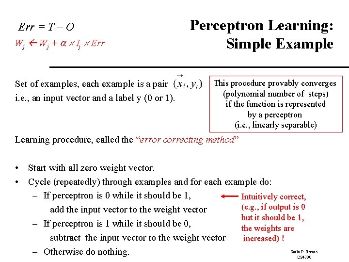 Err = T – O Wj + Ij Err Set of examples, each example Err = T – O Wj + Ij Err Set of examples, each example