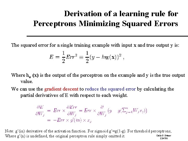 Derivation of a learning rule for Perceptrons Minimizing Squared Errors The squared error for Derivation of a learning rule for Perceptrons Minimizing Squared Errors The squared error for