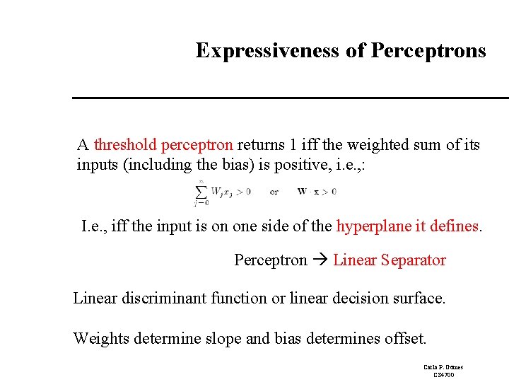 Expressiveness of Perceptrons A threshold perceptron returns 1 iff the weighted sum of its Expressiveness of Perceptrons A threshold perceptron returns 1 iff the weighted sum of its