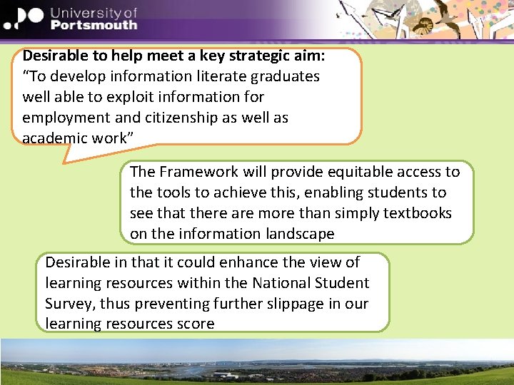 Desirable to help meet a key strategic aim: “To develop information literate graduates well