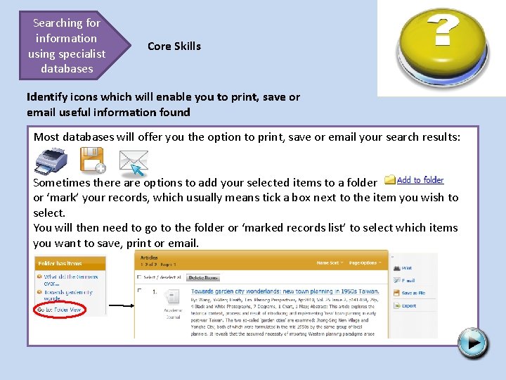 Searching for information using specialist databases Core Skills Identify icons which will enable you