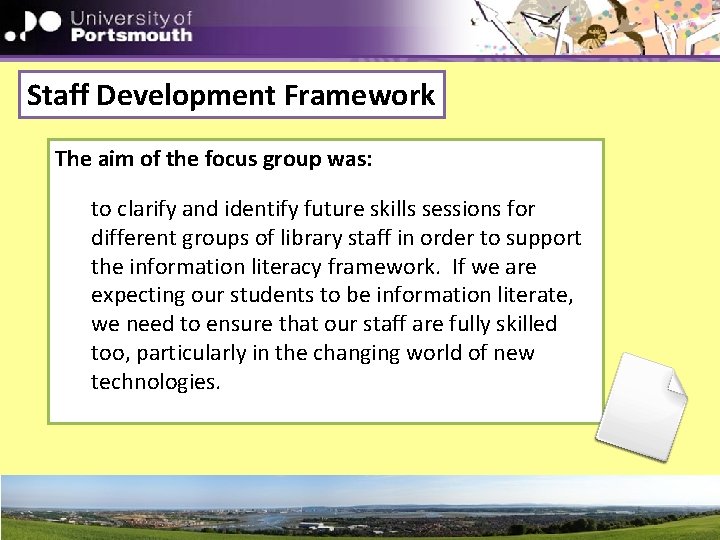 Staff Development Framework The aim of the focus group was: to clarify and identify