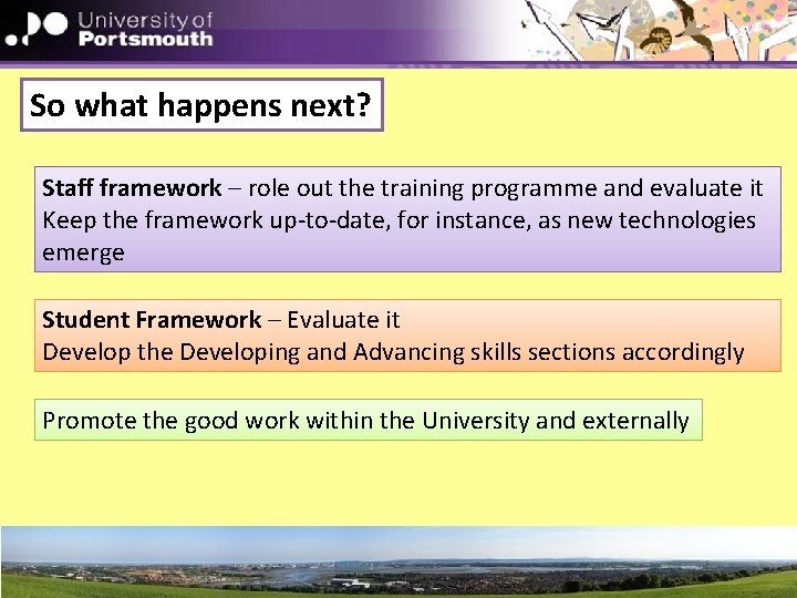 So what happens next? Staff framework – role out the training programme and evaluate