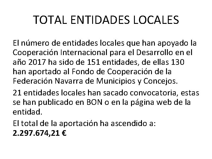 TOTAL ENTIDADES LOCALES El número de entidades locales que han apoyado la Cooperación Internacional