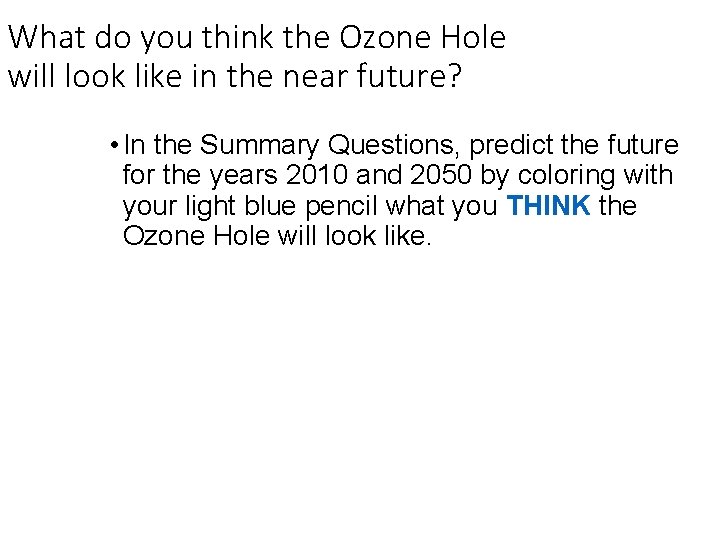 What do you think the Ozone Hole will look like in the near future?