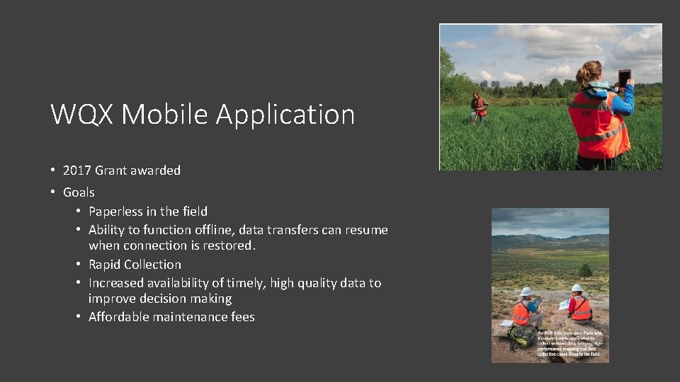 WQX Mobile Application • 2017 Grant awarded • Goals • Paperless in the field