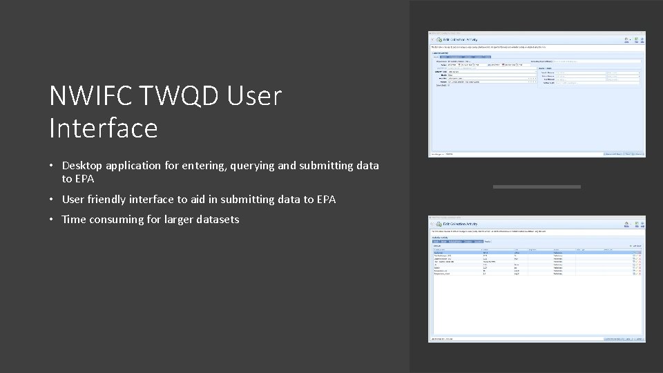 NWIFC TWQD User Interface • Desktop application for entering, querying and submitting data to