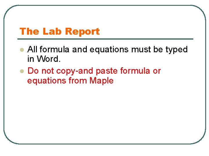 The Lab Report l l All formula and equations must be typed in Word.