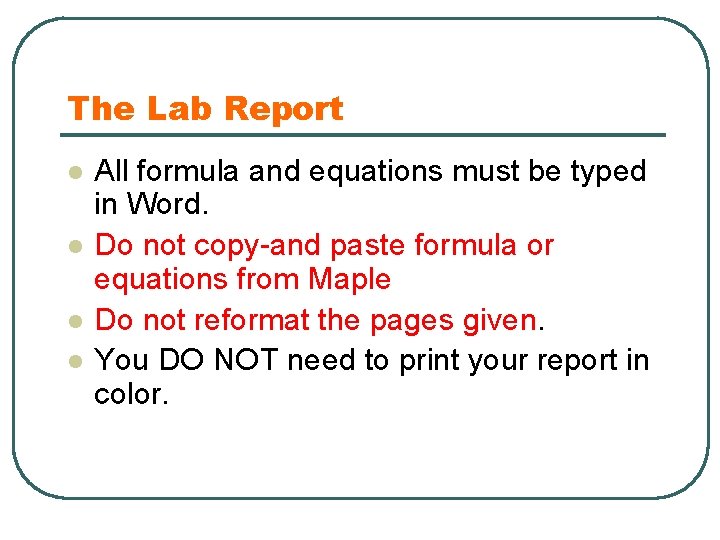 The Lab Report l l All formula and equations must be typed in Word.