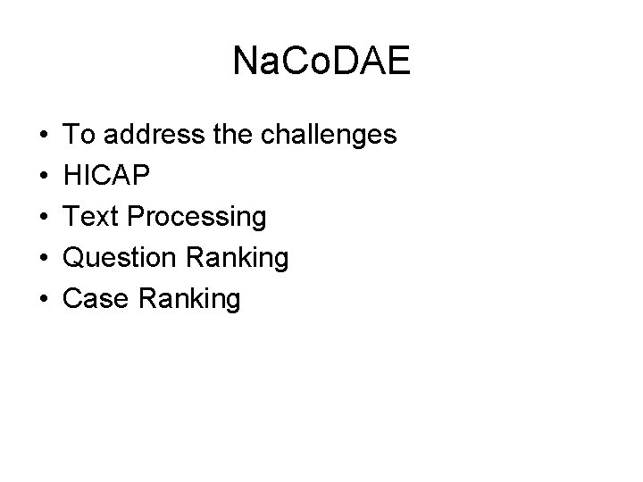Na. Co. DAE • • • To address the challenges HICAP Text Processing Question