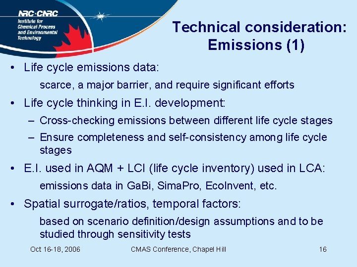 Technical consideration: Emissions (1) • Life cycle emissions data: scarce, a major barrier, and