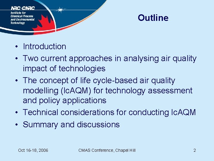 Outline • Introduction • Two current approaches in analysing air quality impact of technologies