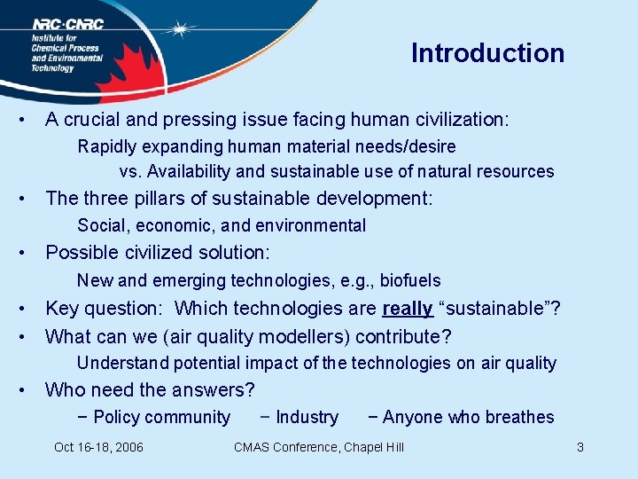 Introduction • A crucial and pressing issue facing human civilization: Rapidly expanding human material