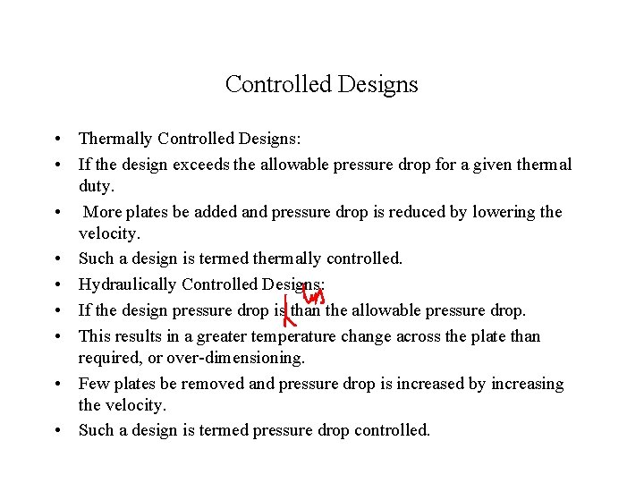 Controlled Designs • Thermally Controlled Designs: • If the design exceeds the allowable pressure