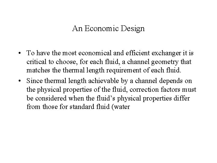 An Economic Design • To have the most economical and efficient exchanger it is